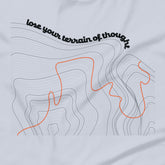 Lose Your Terrain of Thought - Unisex T-shirt
